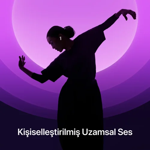 AirPods 4 Kişiselleştirilmiş Uzamsal Ses