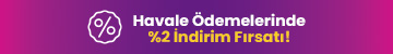 Havale Ödemelerinde %2 İndirim Fırsatı